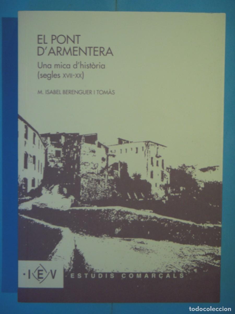 Libros de segunda mano: EL PONT D'ARMENTERA - M. ISABEL BERENGUER I TOMAS - INSTITUT ESTUDIS VALLENCS 2017 1&ordf; ED (BON ESTAT)