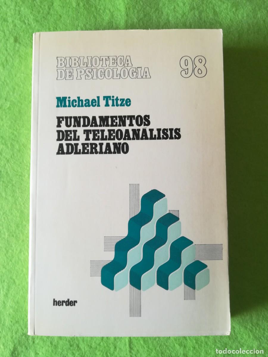 Libros de segunda mano: Fundamentos del teleoanalisis adleriano Michael Titze herder 1982