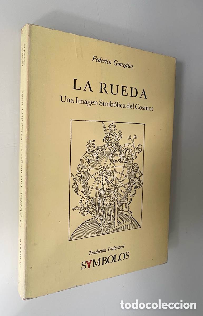 Libros de segunda mano: La rueda: Una imagen simb&oacute;lica del cosmos - GONZ&Aacute;LEZ, Federico