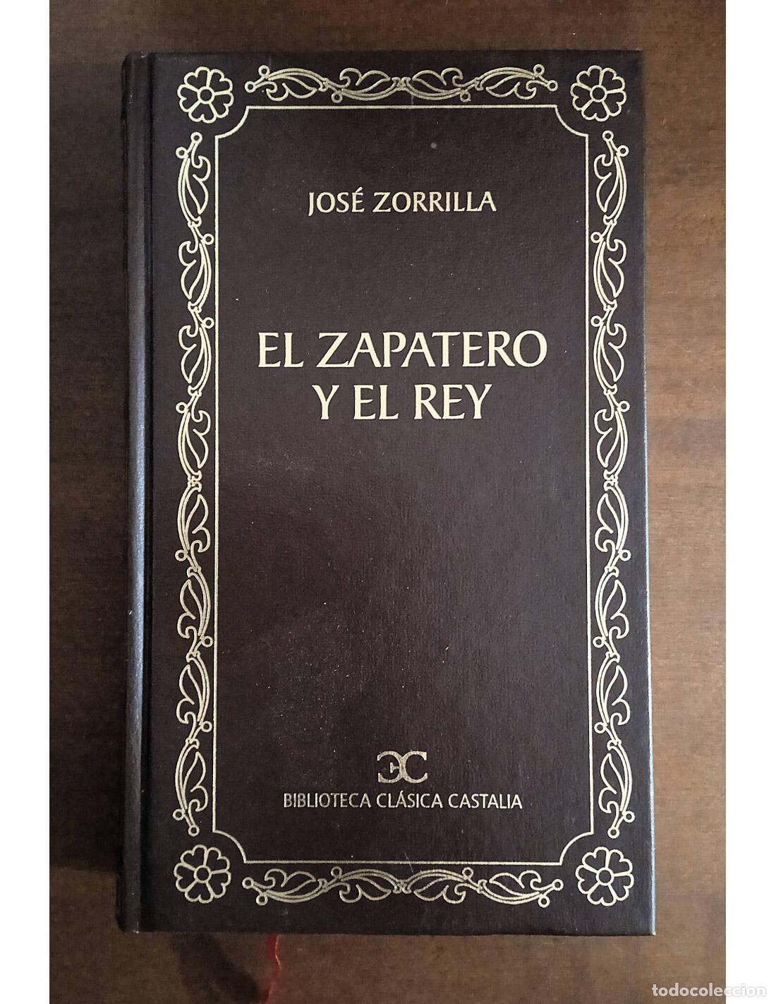 Libri di seconda mano: EL ZAPATERO Y EL REY. ZORRILLA, Jos&eacute;. Editorial Castalia. 2002.