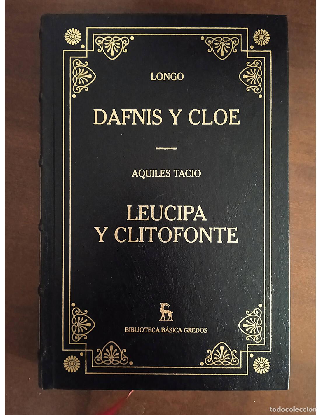 Gebrauchte B&uuml;cher: DAFNIS Y CLOE / LEUCIPA Y CLITOFONTE. LONGO / TACIO, Aquiles. Editorial Gredos. 2002.