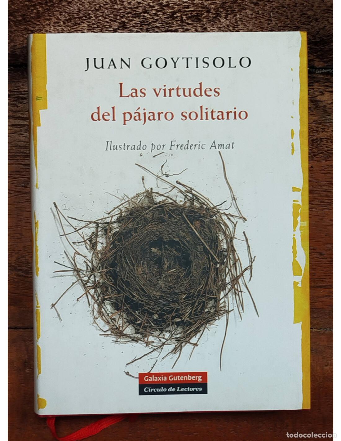 Libros de segunda mano: LAS VIRTUDES DEL P&Aacute;JARO SOLITARIO. GOYTISOLO, Juan. Galaxia Gutenberg - C&iacute;rculo de Lectores. 2007.