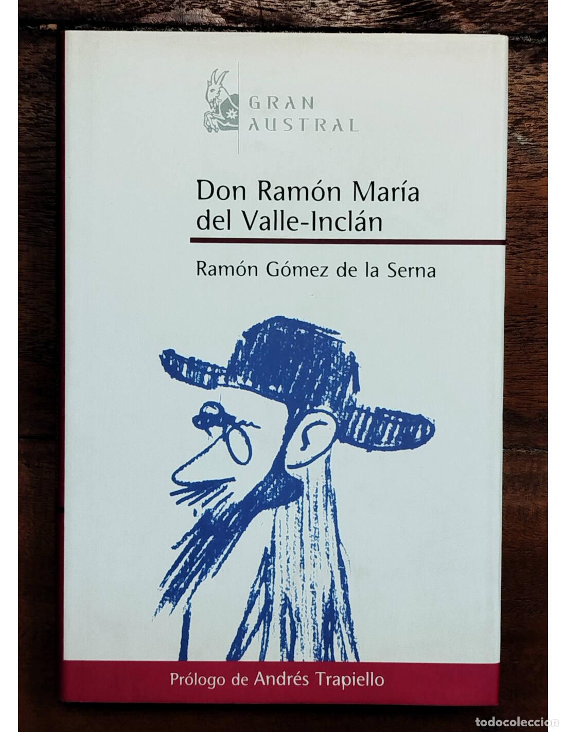 Libros de segunda mano: DON RAM&Oacute;N MAR&Iacute;A DEL VALLE-INCL&Aacute;N. G&Oacute;MEZ DE LA SERNA, Ram&oacute;n. Austral. 2007.