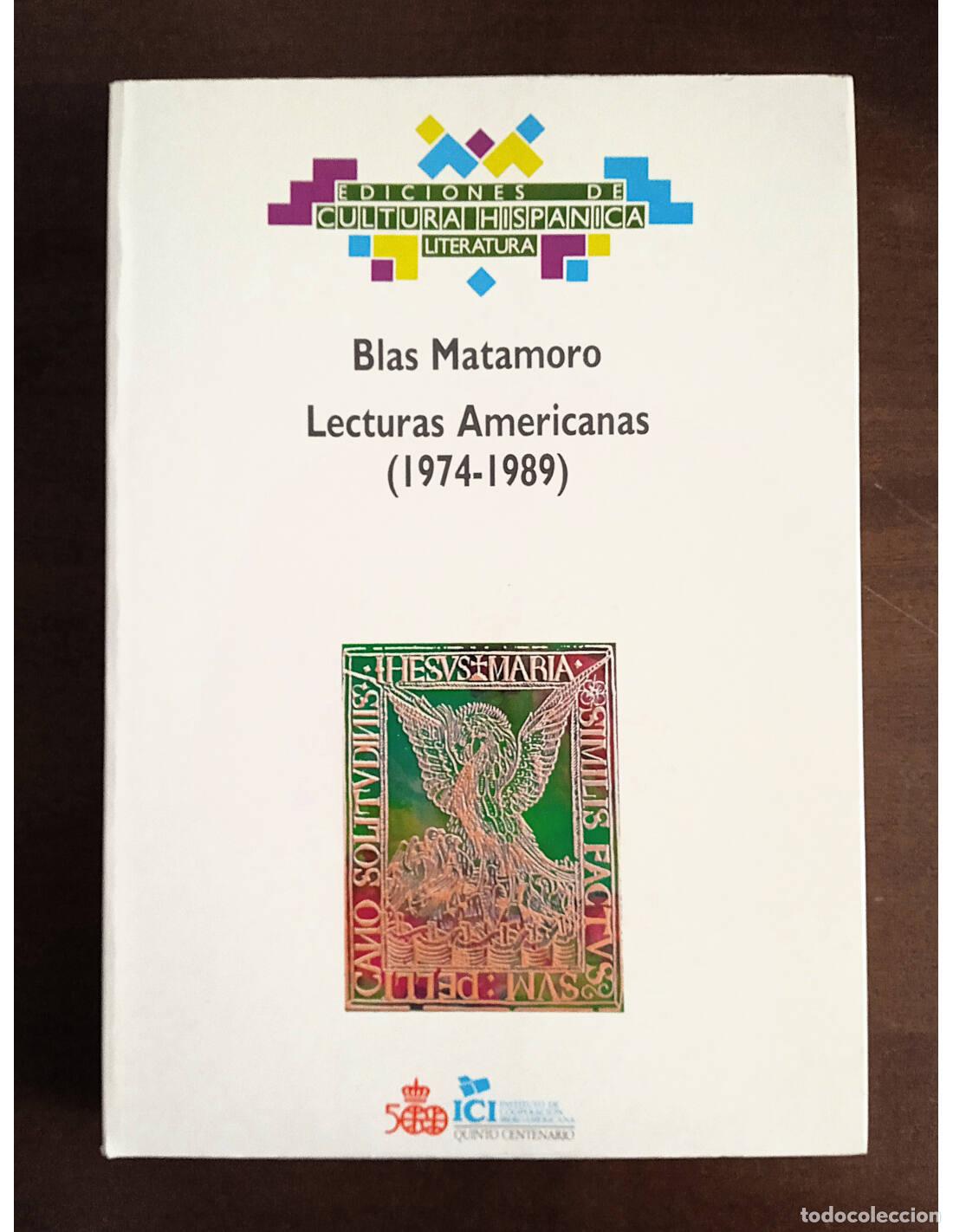Libros de segunda mano: LECTURAS AMERICANAS (1974-1989). MATAMORO, Blas. Ediciones de Cultura Hisp&aacute;nica. 1990.