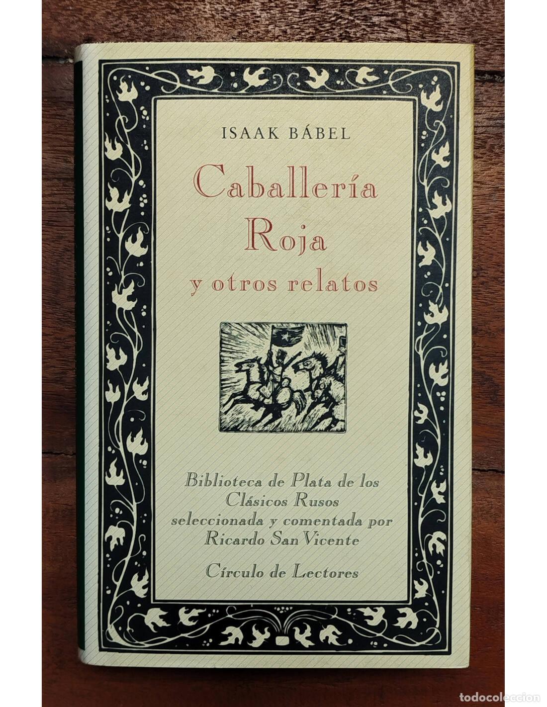 Libros de segunda mano: CABALLER&Iacute;A ROJA Y OTROS RELATOS. B&Aacute;BEL, Isaak. C&iacute;rculo de Lectores. 1991.