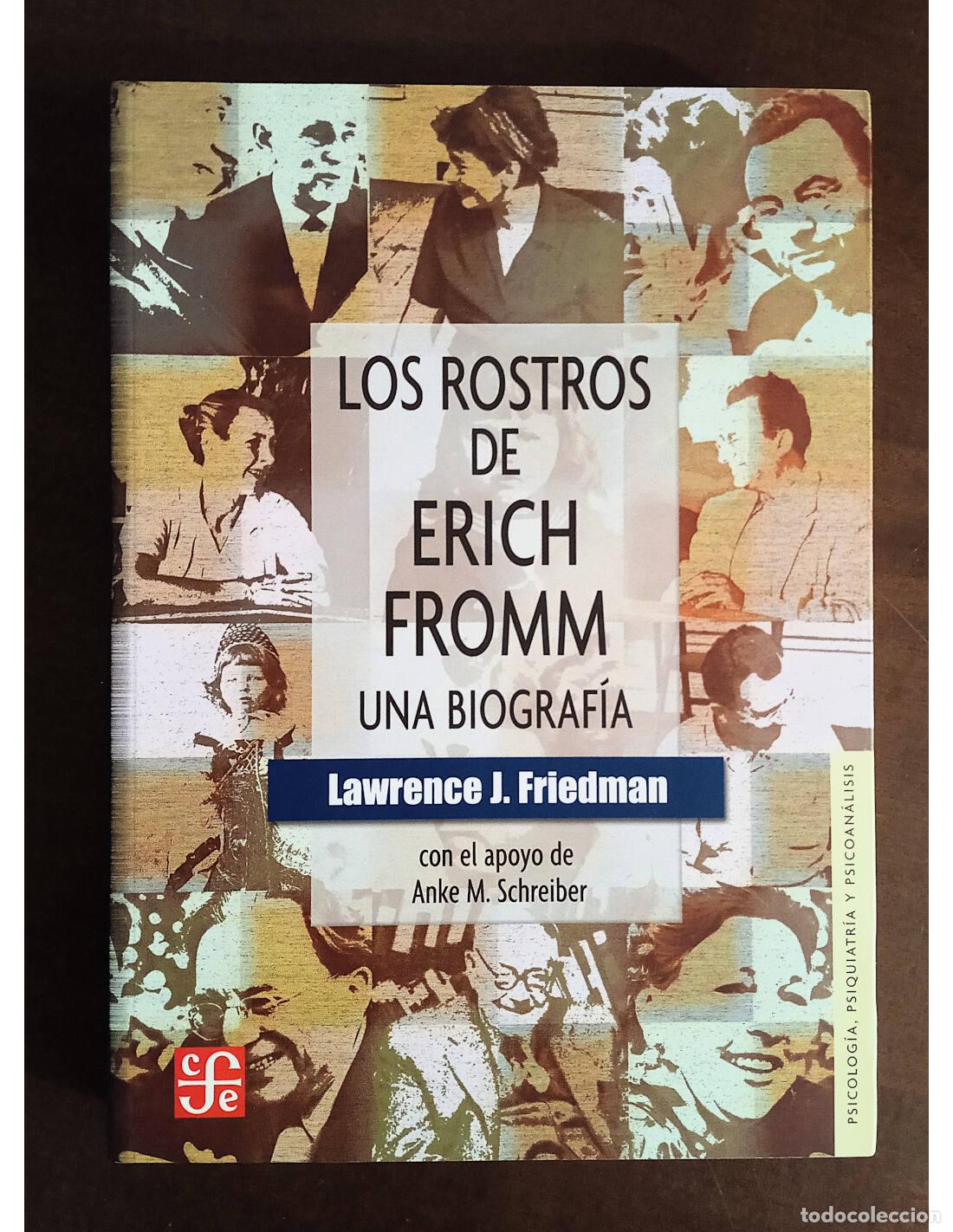 Libros de segunda mano: LOS ROSTROS DE ERICH FROMM: UNA BIOGRAF&Iacute;A. FRIEDMAN, Lawrence J.. Ediciones del Fondo de Cultura Eco
