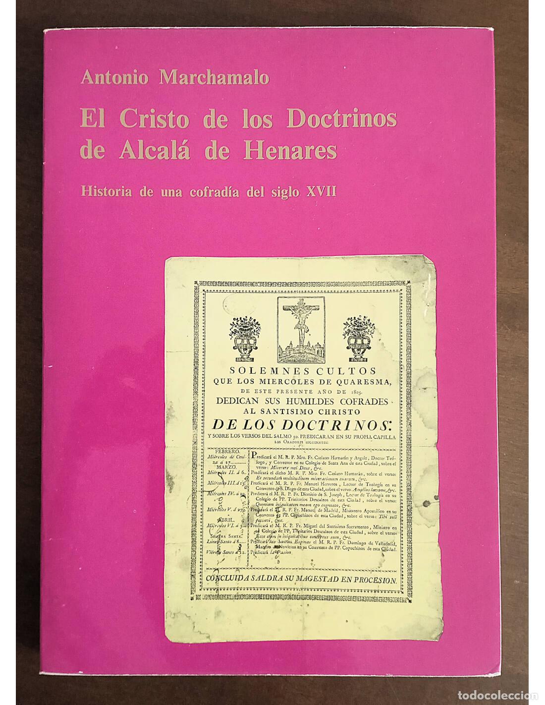 Second hand books: EL CRISTO DE LOS DOCTRINOS DE ALCAL&Aacute; DE HENARES. MARCHAMALO, Antonio. Ediciones de la Comisar&iacute;a de C