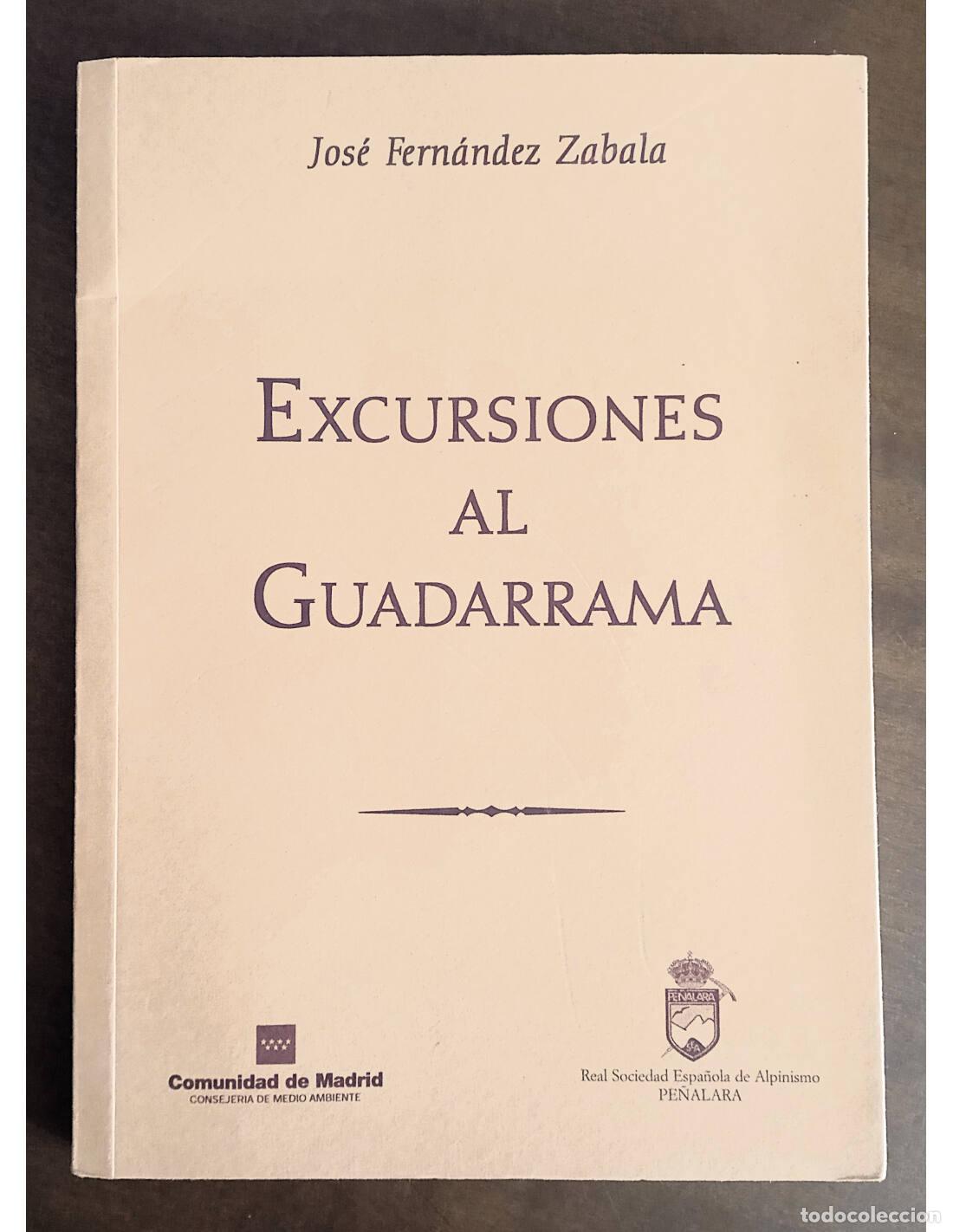 Livres d'occasion: EXCURSIONES AL GUADARRAMA. FERN&Aacute;NDEZ ZABALA, Jos&eacute;. Ediciones de la Consejer&iacute;a de Medio Ambiente de l