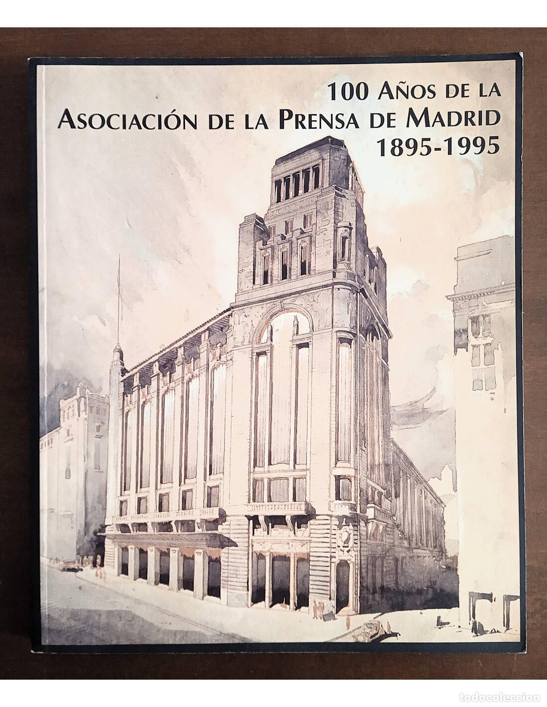 Second hand books: 100 A&Ntilde;OS DE LA ASOCIACI&Oacute;N DE LA PRENSA DE MADRID 1895 - 1995. HERNANDO, Bernardino M. (Ed.). Edicion