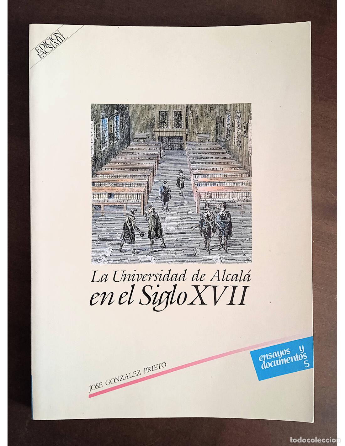 Livres d'occasion: LA UNIVERSIDAD DE ALCAL&Aacute; EN EL SIGLO XVII. GONZ&Aacute;LEZ PRIETO, Jos&eacute;. Ediciones de la Universidad de Alc