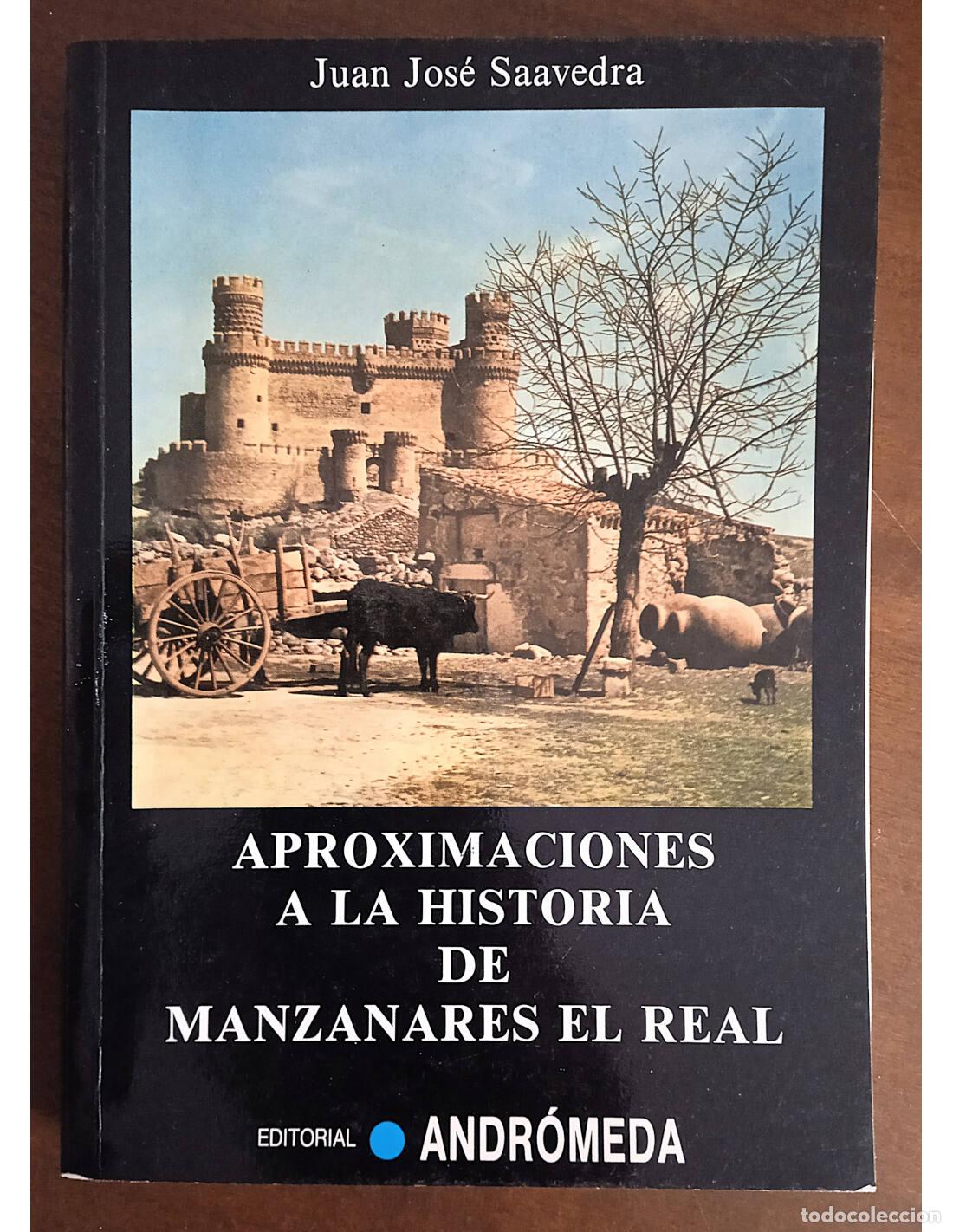 Libros de segunda mano: APROXIMACIONES A LA HISTORIA DE MANZANARES EL REAL. SAAVEDRA, Juan Jos&eacute;. Editorial Andr&oacute;meda. 1992.