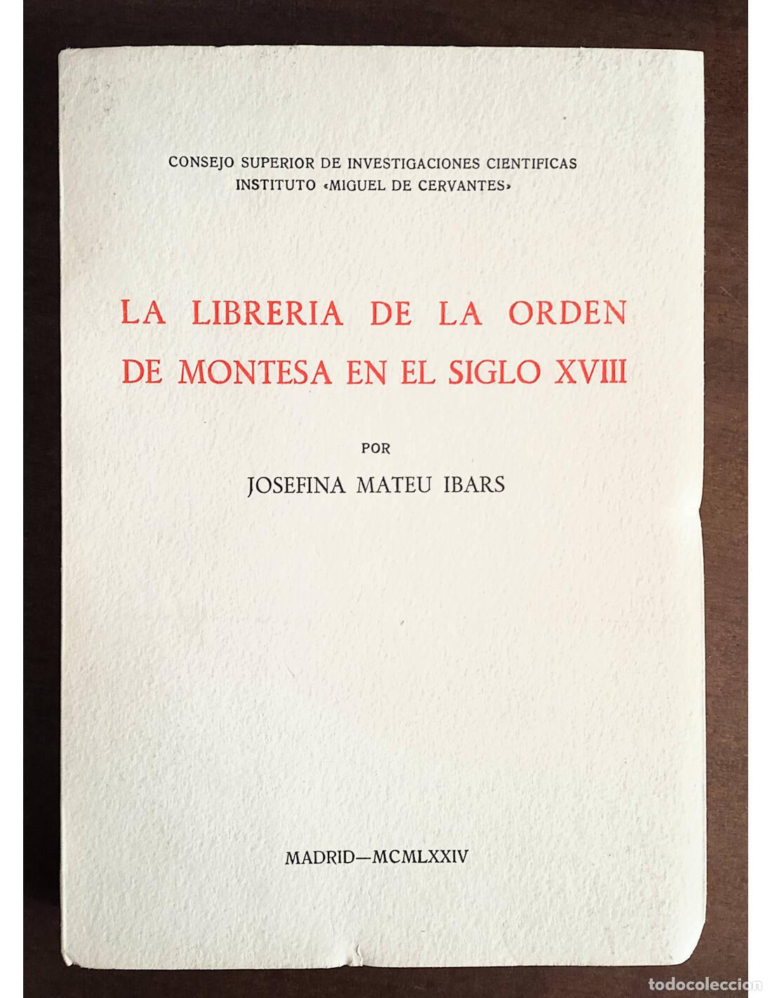 Libros de segunda mano: LA LIBRER&Iacute;A DE LA ORDEN DE MONTESA EN EL SIGLO XVIII. MATEU IBARS, Josefina. Ediciones del Consejo S