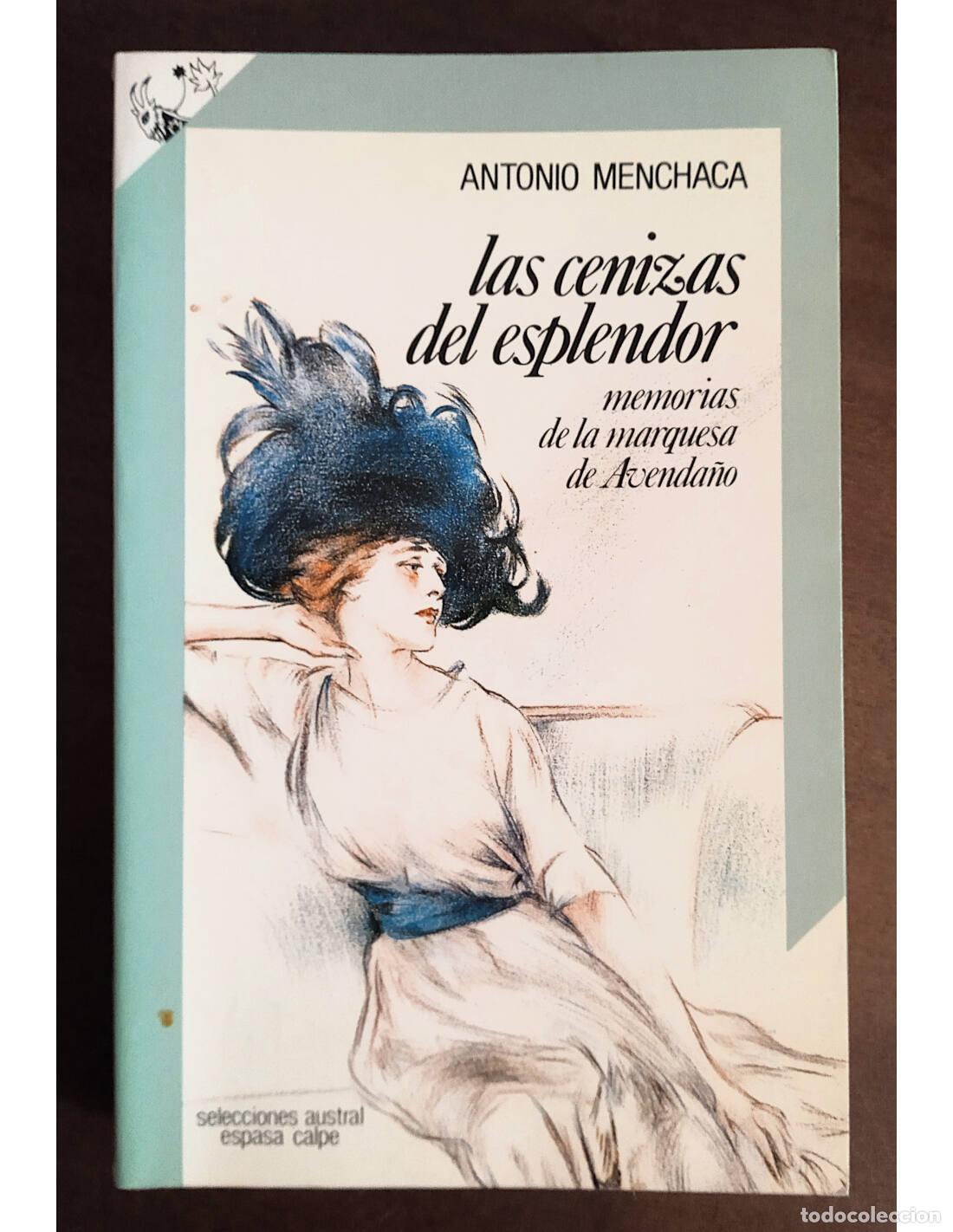 Libros de segunda mano: LAS CENIZAS DEL ESPLENDOR: MEMORIAS DE LA MARQUESA DE AVENDA&Ntilde;O. MENCHACA, Antonio. Editorial Espasa-