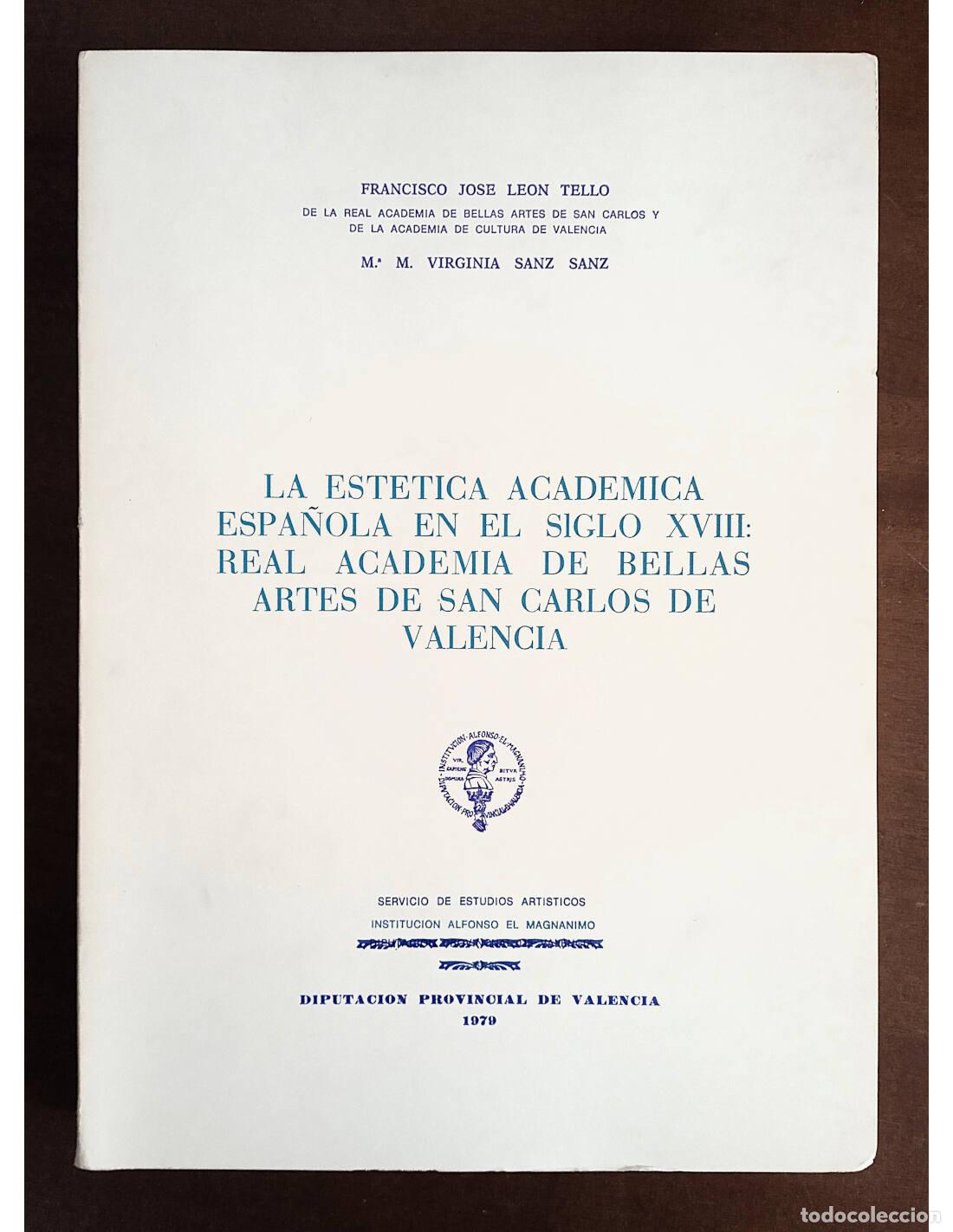 Libros de segunda mano: LA EST&Eacute;TICA ACAD&Eacute;MICA ESPA&Ntilde;OLA EN EL SIGLO XVIII: REAL ACADEMIA DE BELLA ARTES DE SAN CARLOS DE VALE