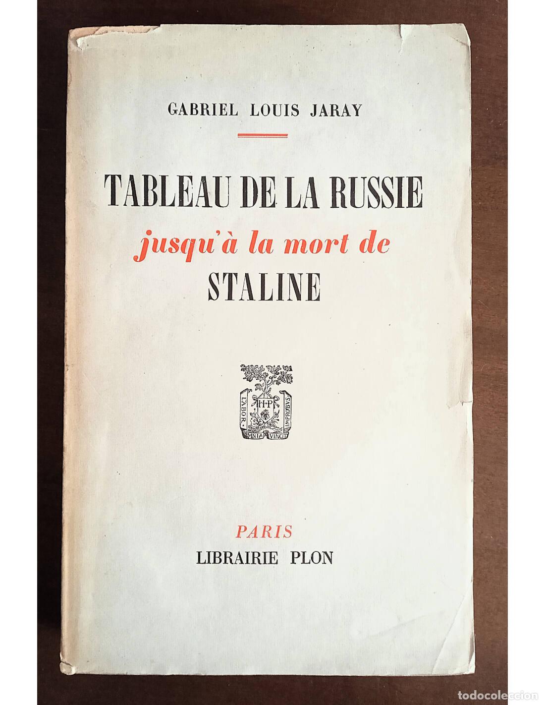 Libros de segunda mano: TABLEAU DE LA RUSSIE JUSQU&rsquo;A LA MORT DE STALINE. JARAY, Gabriel Louis. Ediciones Librairie Plon. 195
