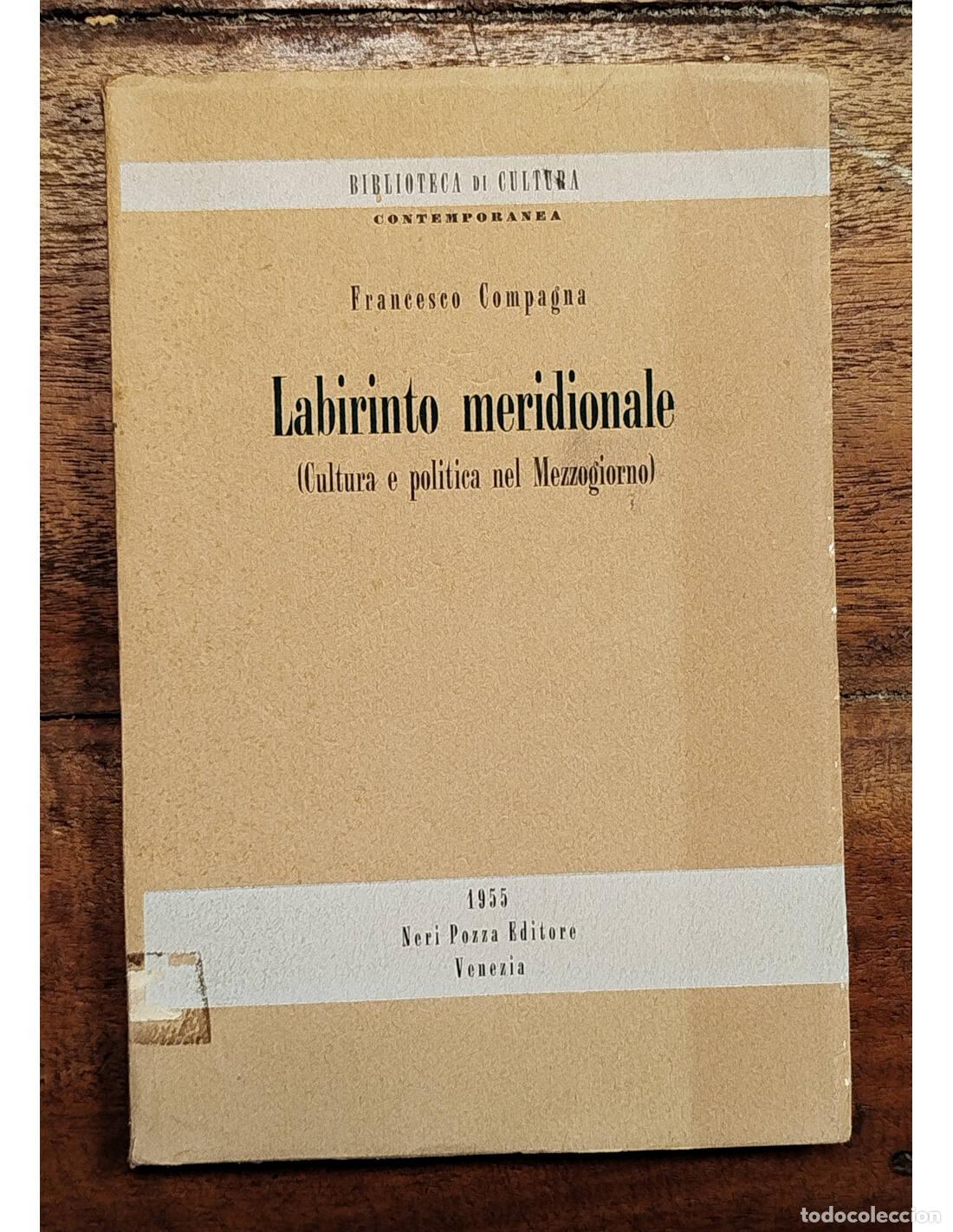 Libros de segunda mano: LABIRINTO MERIDIONALE (CULTURA E POLITICA DEL MEZZOGIORNO). COMPAGNA, Francesco. Neri Pozza Editore.