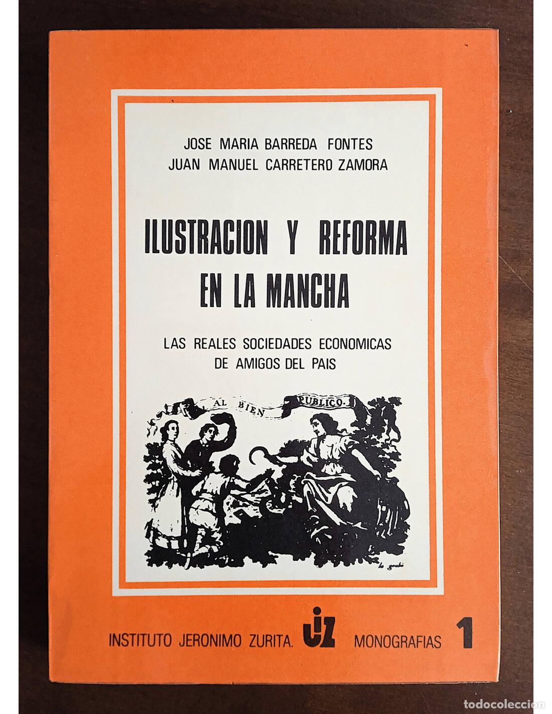 Libros de segunda mano: ILUSTRACI&Oacute;N Y REFORMA EN LA MANCHA: LAS REALES SOCIEDADES ECON&Oacute;MICAS DE AMIGOS DEL PA&Iacute;S. BARREDA FON
