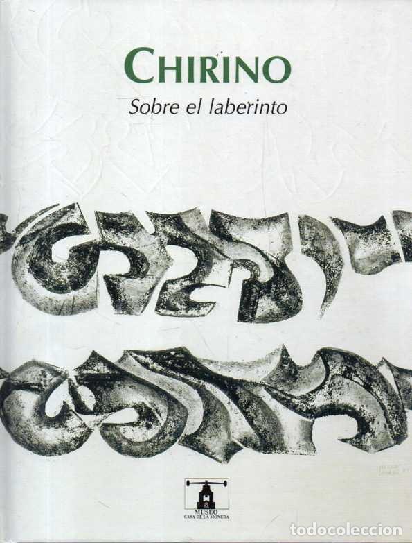 Libros de segunda mano: CHIRINO. SOBRE EL LABERINTO. - CATALOGO.