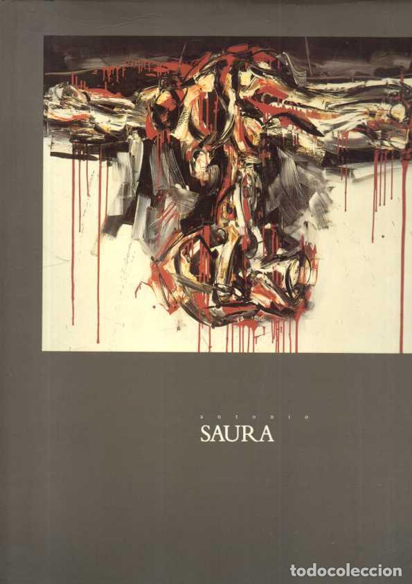 Libros de segunda mano: ANTONIO SAURA. PINTURAS 1956 - 1985. - CATALOGO.