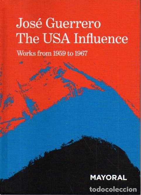 Libros de segunda mano: JOSE GUERRERO. THE USA INFLUENCER. WORKS FROM 1959 TO 1967. - AA.VV.