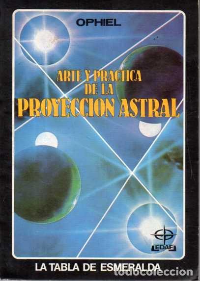 Libros de segunda mano: ARTE Y PRACTICA DE LA PROYECCION ASTRAL. - OPHIEL. - Foto 1