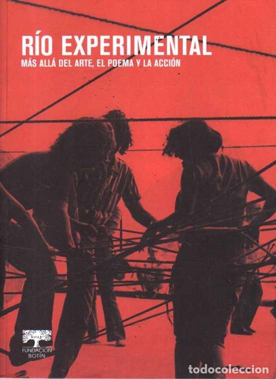 Libros de segunda mano: RIO EXPERIMENTAL. MAS ALLA DEL ARTE, EL POEMA Y LA ACCION. - CATALOGO.