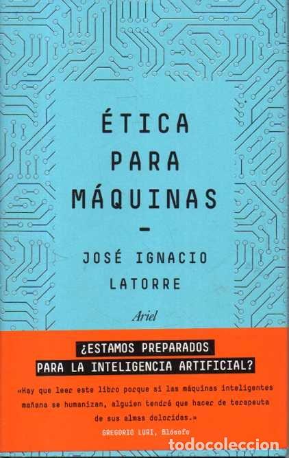 Libros de segunda mano: ETICA PARA MAQUINAS. - LATORRE, Jos&eacute; Ignacio.