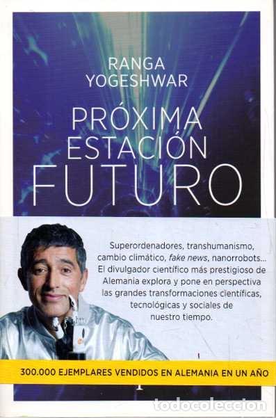 Libros de segunda mano: PROXIMA ESTACION FUTURO. - YOGESHWAR, Ranga.