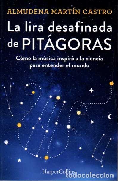 Libros de segunda mano: LA LIRA DESAFINADA DE PITAGORAS. COMO LA MUSICA INSPIRO A LA CIENCIA PARA ENTENDER EL MUNDO. - MARTI
