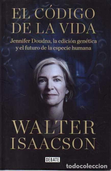 Libros de segunda mano: EL CODIGO DE LA VIDA. JENNIFER DOUDNA, LA EDICION GENETICA Y EL FUTURO DE LA ESPECIE HUMANA. - ISAAC