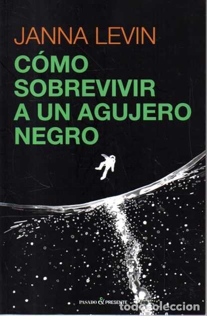 Libros de segunda mano: COMO SOBREVIVIR A UN AGUJERO NEGRO. - LEVIN, Janna.