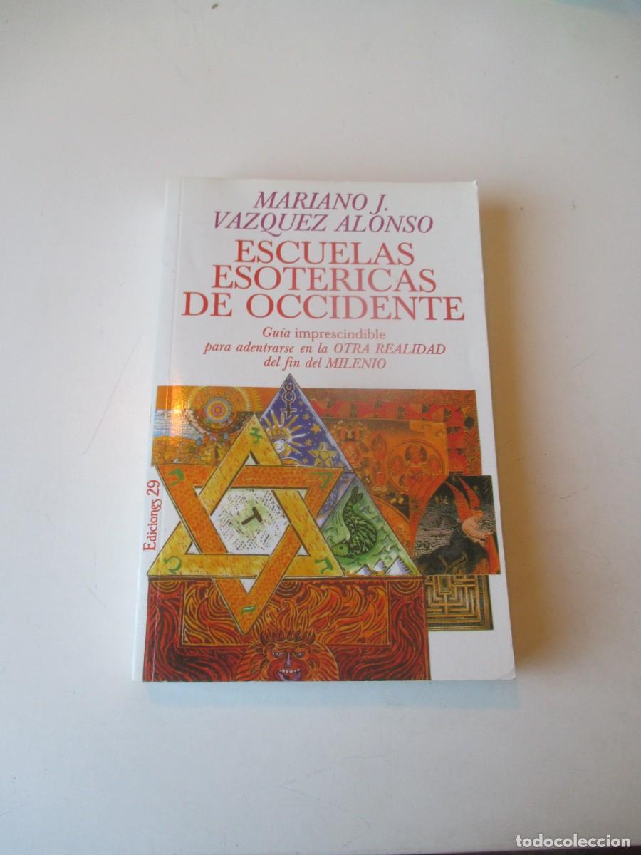 Libros de segunda mano: MARIANO J. V&Aacute;ZQUEZ ALONSO Escuelas esot&eacute;ricas de occidente W40445