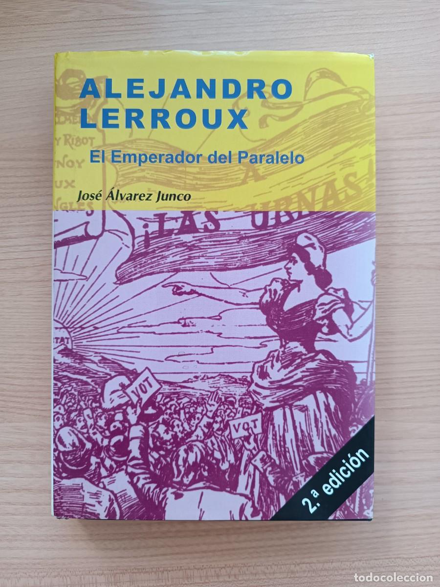 Gebrauchte B&uuml;cher: Alejandro Lerroux. El emperador del paralelo - Jos&eacute; &Aacute;lvarez Junco. S&iacute;ntesis