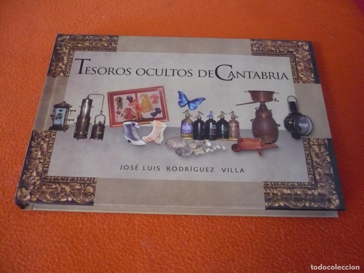 Libros de segunda mano: TESOROS OCULTOS DE CANTABRIA ( JOSE LUIS RODRIGUEZ VILLA ) COLECCIONISMO MUSEOS HISTORIA