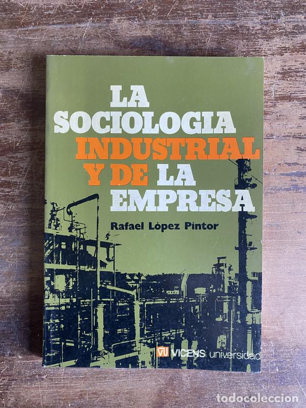 Libros de segunda mano: La sociologia industrial y de la empresa - Lopez Pintor Rafael