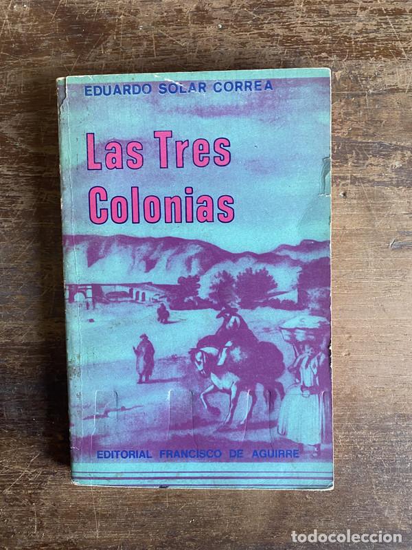Libros de segunda mano: Las Tres Colonias - Solar Correa Eduardo