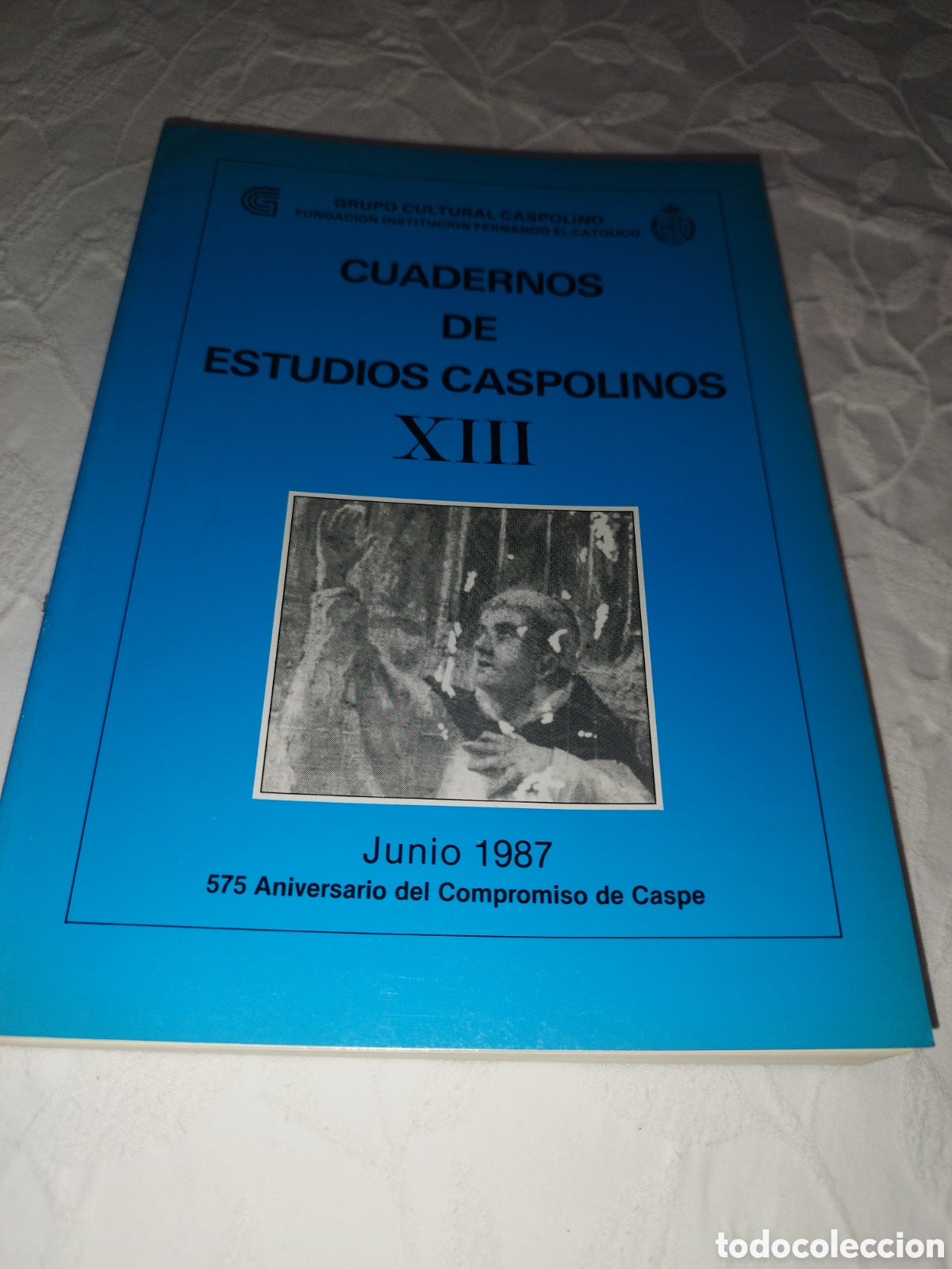 Libros de segunda mano: CUADERNOS DE ESTUDIOS CASPOLINOS XIII JUNIO 1987. 575 ANIVERSARIO DEL COMPROMISO DE CASPE