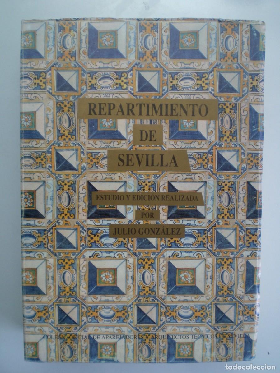 Libros de segunda mano: REPARTIMIENTO DE SEVILLA. Julio Gonzalez.