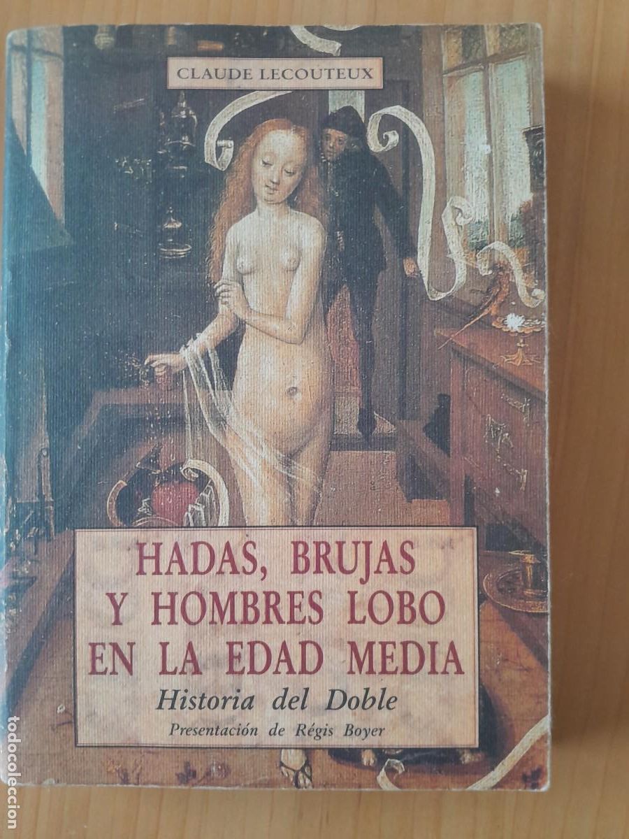 Libros de segunda mano: HADAS, BRUJAS Y HOMBRES LOBO EN LA EDAD MEDIA. HISTORIA DEL DOBLE. CLAUDE LECOUTEUX. OLA&Ntilde;ETA 1999.