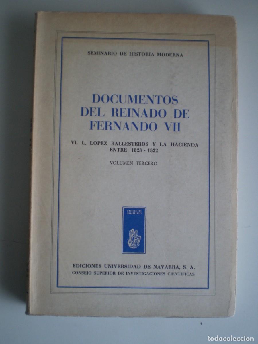 Libros de segunda mano: DOCUMENTOS DEL REINADO DE FERNANDO VII. volumen tercero. VI. L.Lopez Ballesteros y la hacienda 1823-