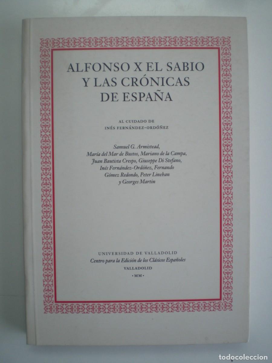 Libros de segunda mano: ALFONSO X EL SABIO Y LAS CR&Oacute;NICAS DE ESPA&Ntilde;A. Universidad de Valladolid
