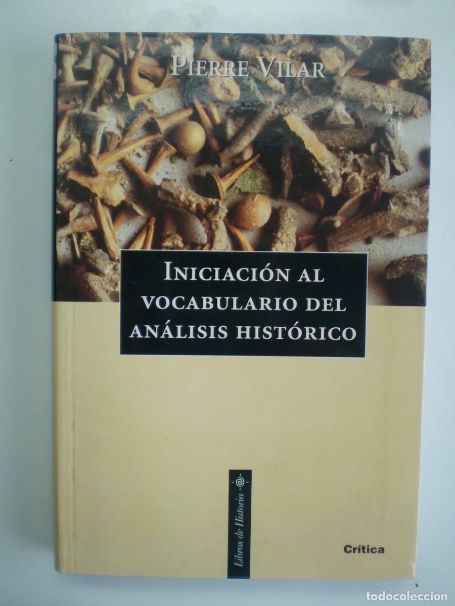 Libros de segunda mano: INICIACI&Oacute;N AL VOCABULARIO DEL AN&Aacute;LISIS HIST&Oacute;RICO. Pierre Vilar.