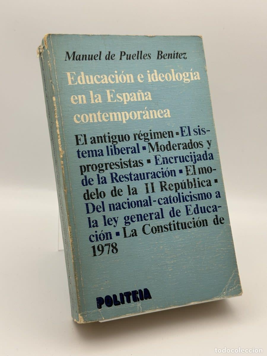 Livres d'occasion: Educaci&oacute;n e ideolog&iacute;a en la Espa&ntilde;a contempor&aacute;nea - Manuel De Puelles Benitez