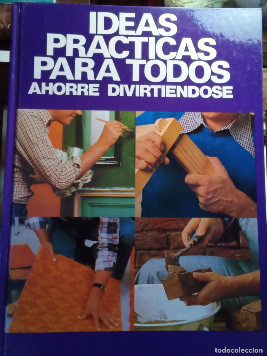 Libros de segunda mano: IDEAS PR&Aacute;CTICAS PARA TODOS. Ahorre divirtiendose.