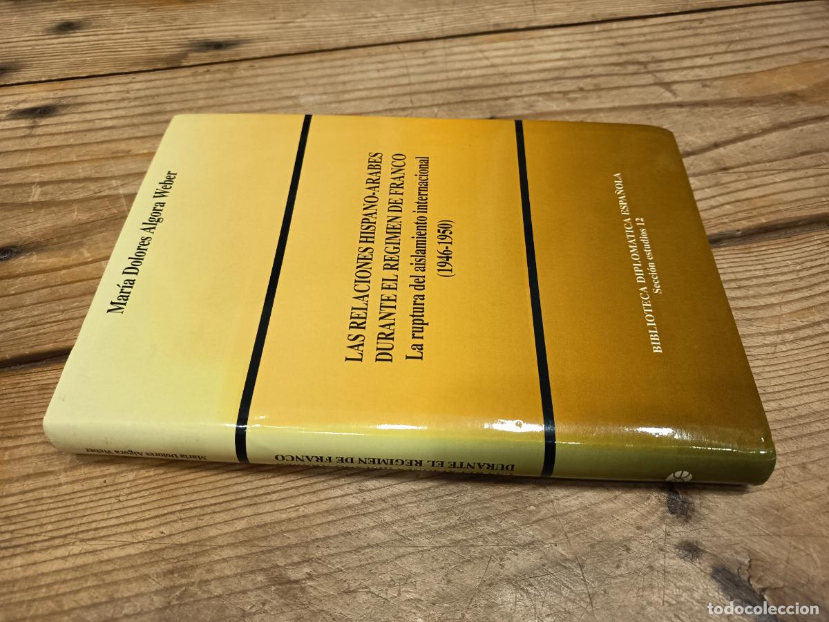 Libros de segunda mano: 1996 - MARIA DOLORES ALGORA WEBER. Las relaciones hispano-&aacute;rabes durante el r&eacute;gimen de Franco. | M