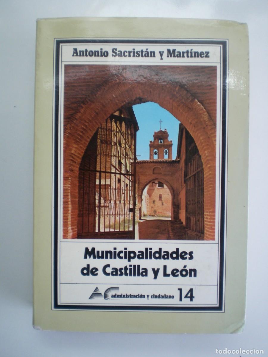 Libros de segunda mano: MUNICIPALIDADES DE CASTILLA Y LE&Oacute;N. Antonio Sacrist&aacute;n y Martinez