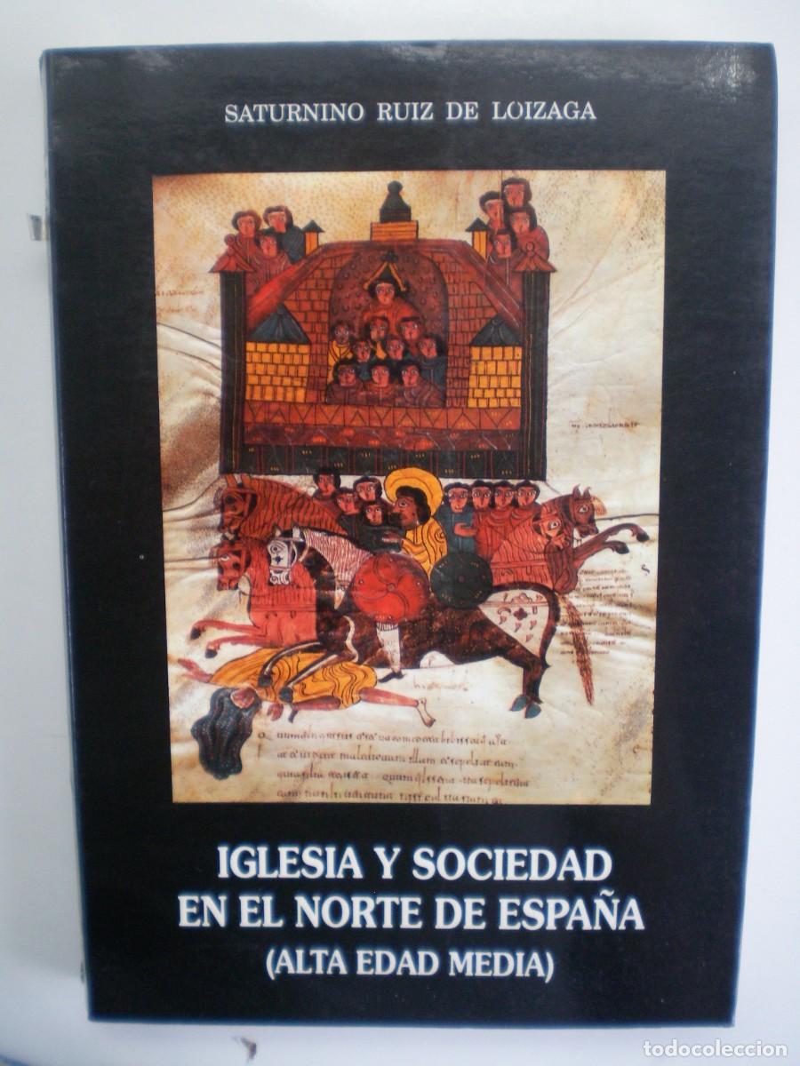 Second hand books: IGLESIA Y SOCIEDAD EN EL NORTE DE ESPA&Ntilde;A. Saturnino Ruiz de Loizaga.