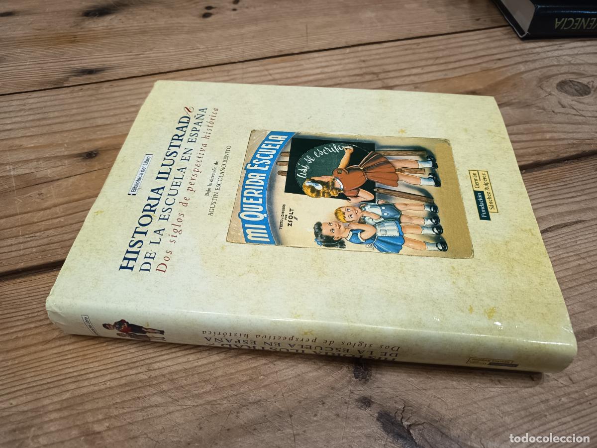 Libros de segunda mano: 2006 - AGUSTIN ESCOLANO BENITO. Historia ilustrada de los escuela en Espa&ntilde;a