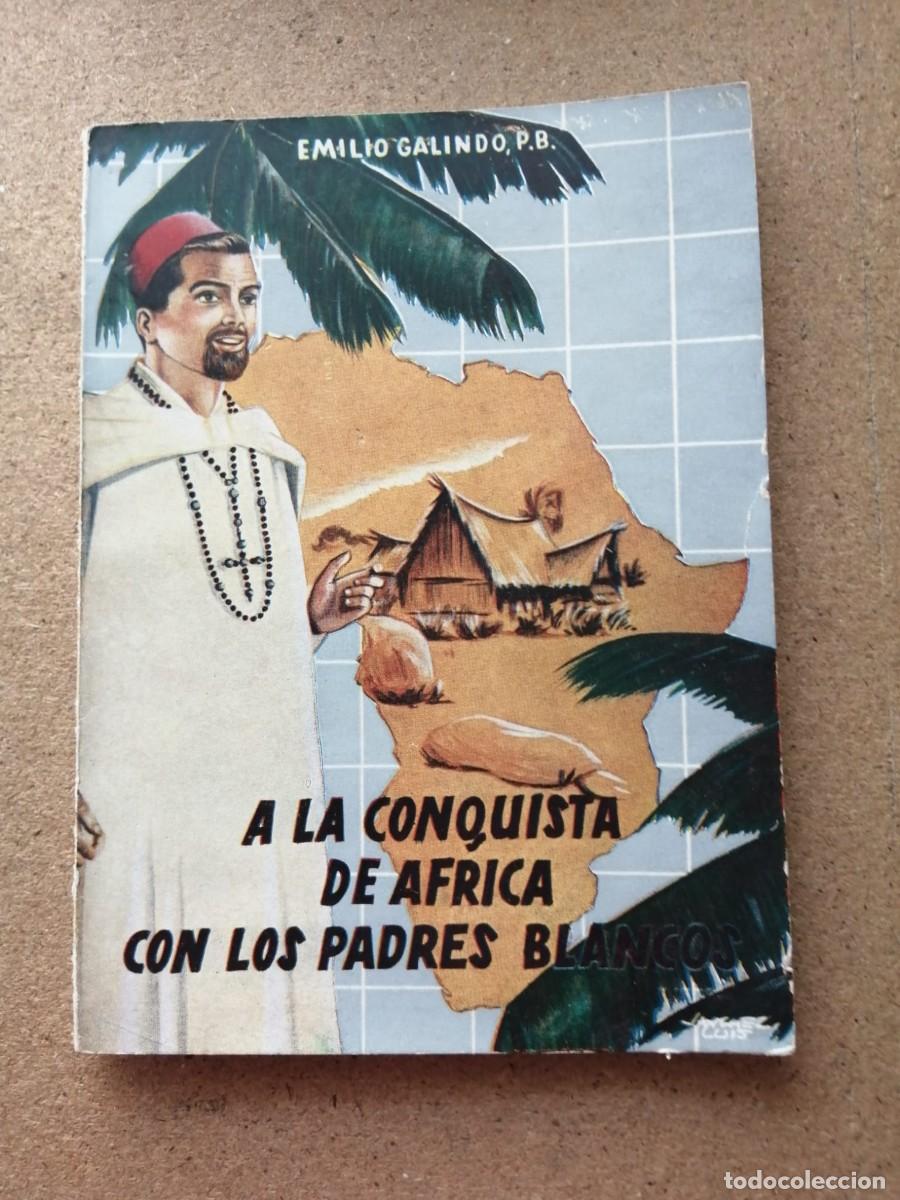 Libros de segunda mano: A LA CONQUISTA DE AFRICA CON LOS PADRES BLANCOS