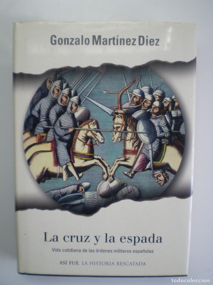 Libros de segunda mano: LA CRUZ Y LA ESPADA. Gonzalo Mart&iacute;nez Diez - Foto 1